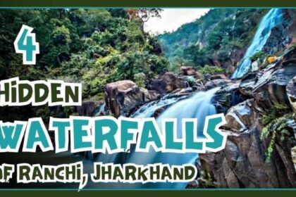 4 Hidden Waterfalls Of Ranchi